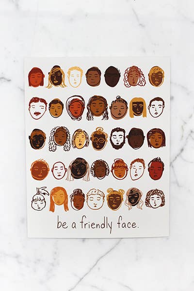 Be A Friendly Face Art Print: 8"x10"