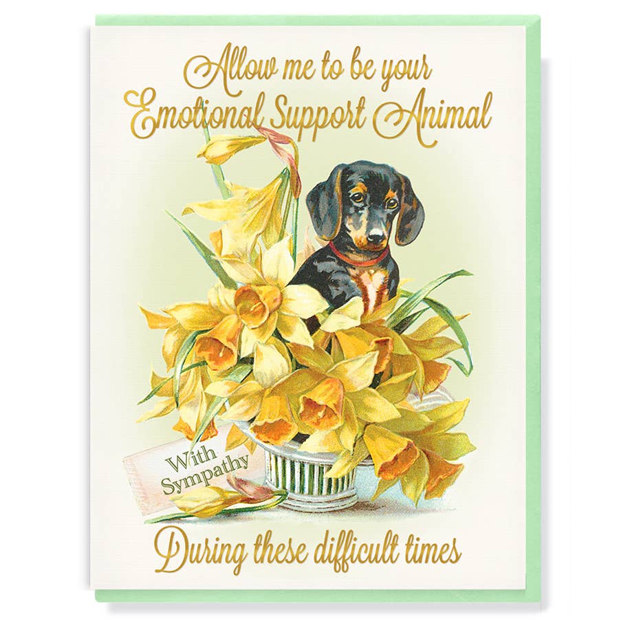 Allow Me To Be Your Emotional Support Animal Sympathy Card