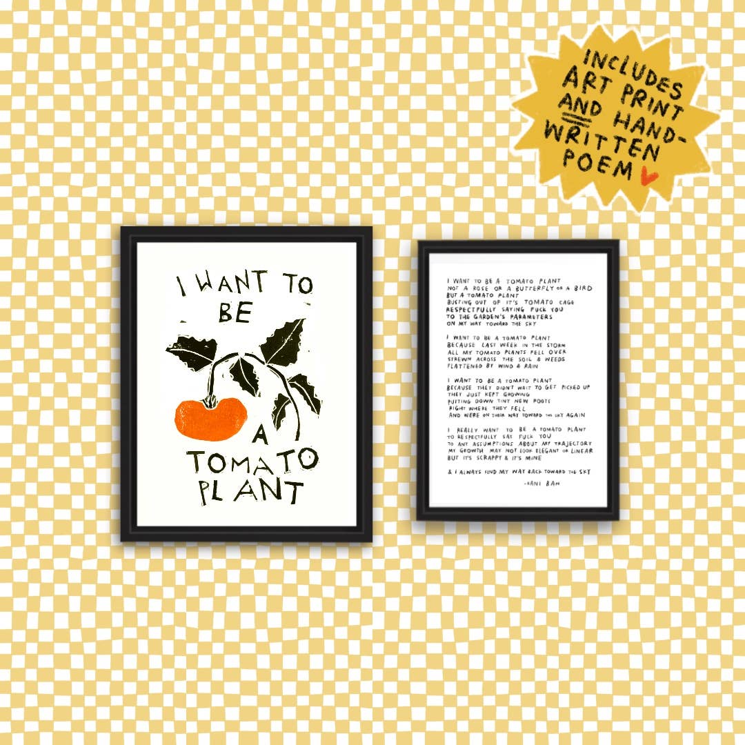 I WANT TO BE A TOMATO PLANT Art Print &amp; Poem