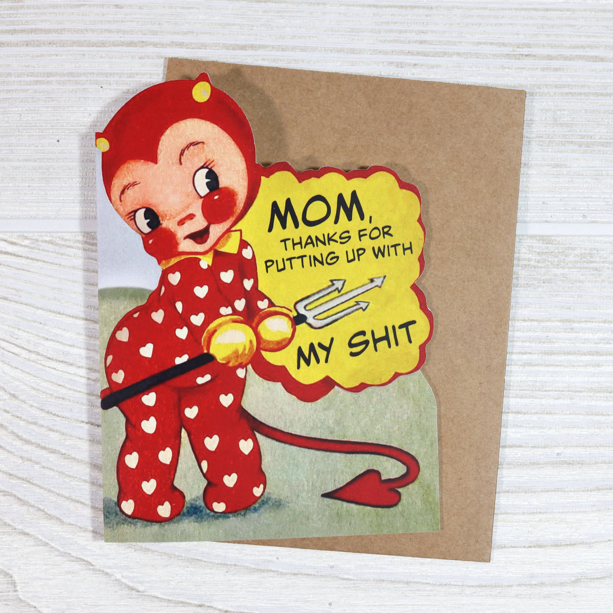 Funny Mother’s Card - Mom Thanks for Putting up With My Shit