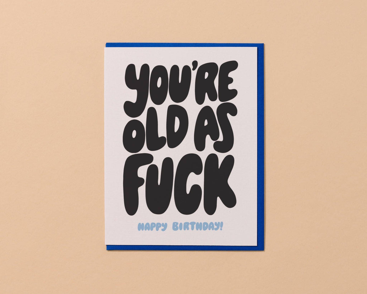 Old as Fuck Birthday Card