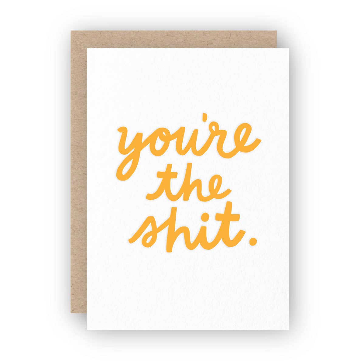 You're The Shit Neon Letterpress Greeting Card