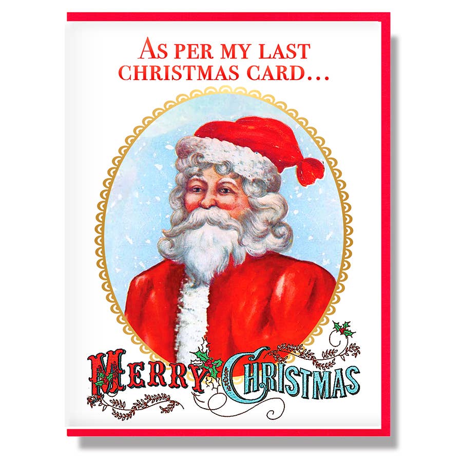 As Per My Last Christmas Card Merry Christmas – Holiday Card: Single Card
