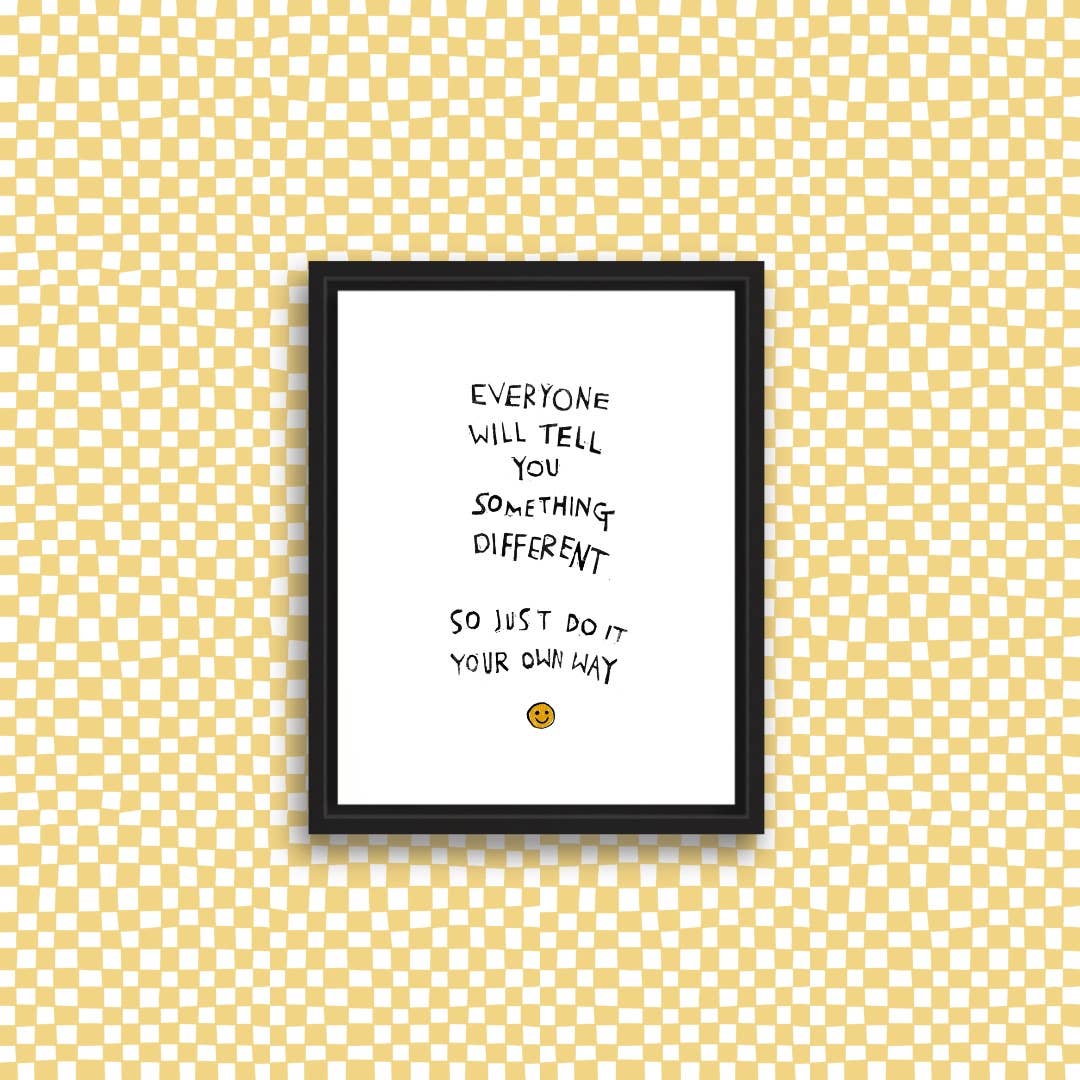 DO IT YOUR OWN WAY Mini Art Print