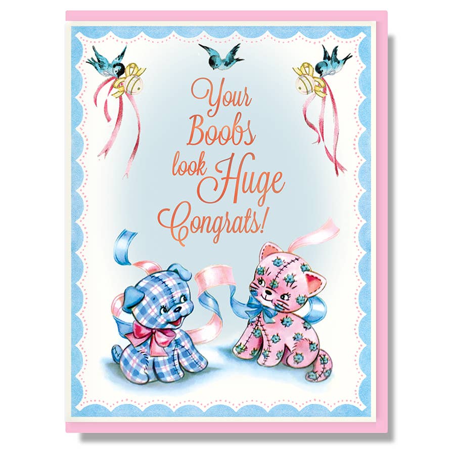 Your Boobs Look Huge Congrats! Baby Card