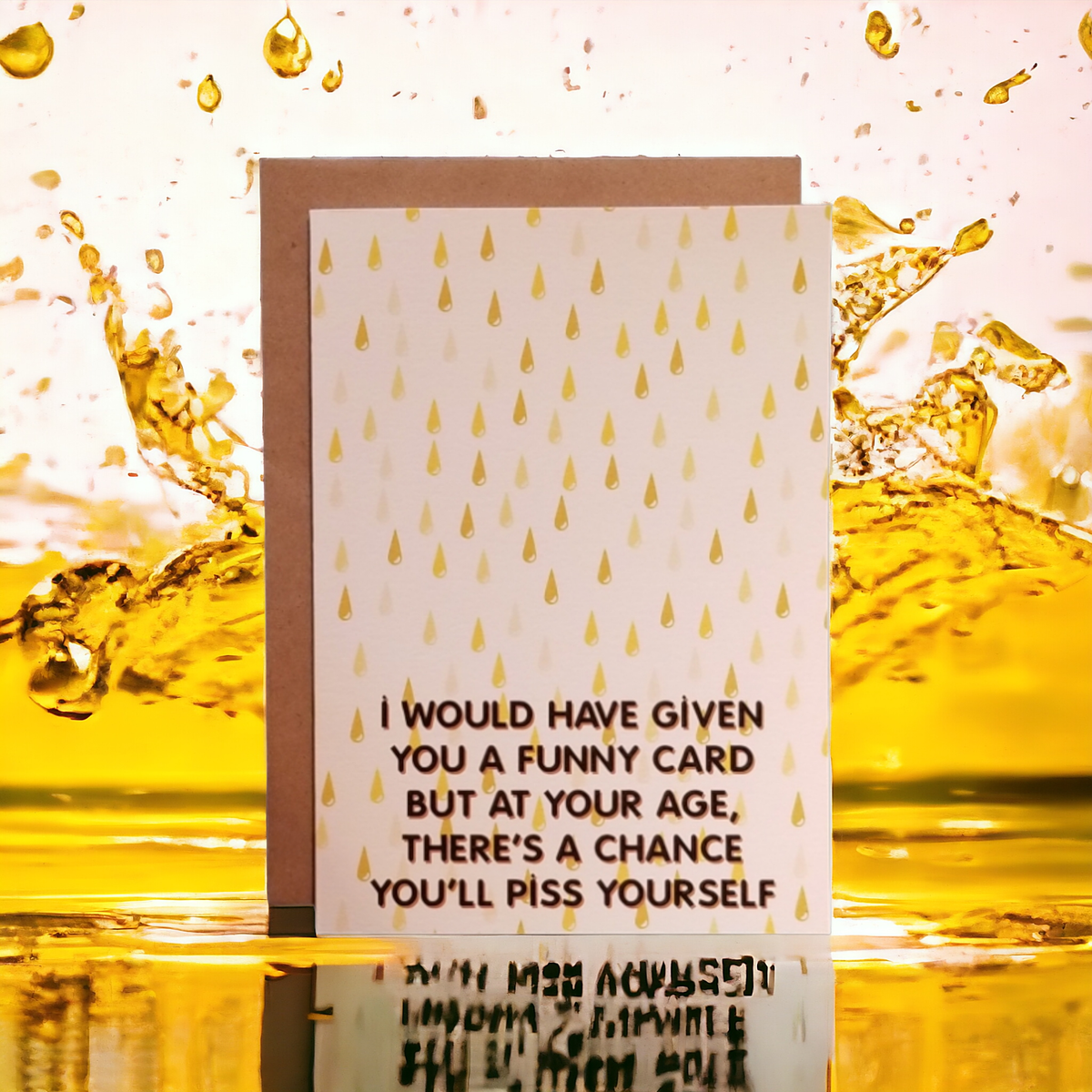 At Your Age There's a Chance You'll Piss Yourself - 5x7 Greeting Card