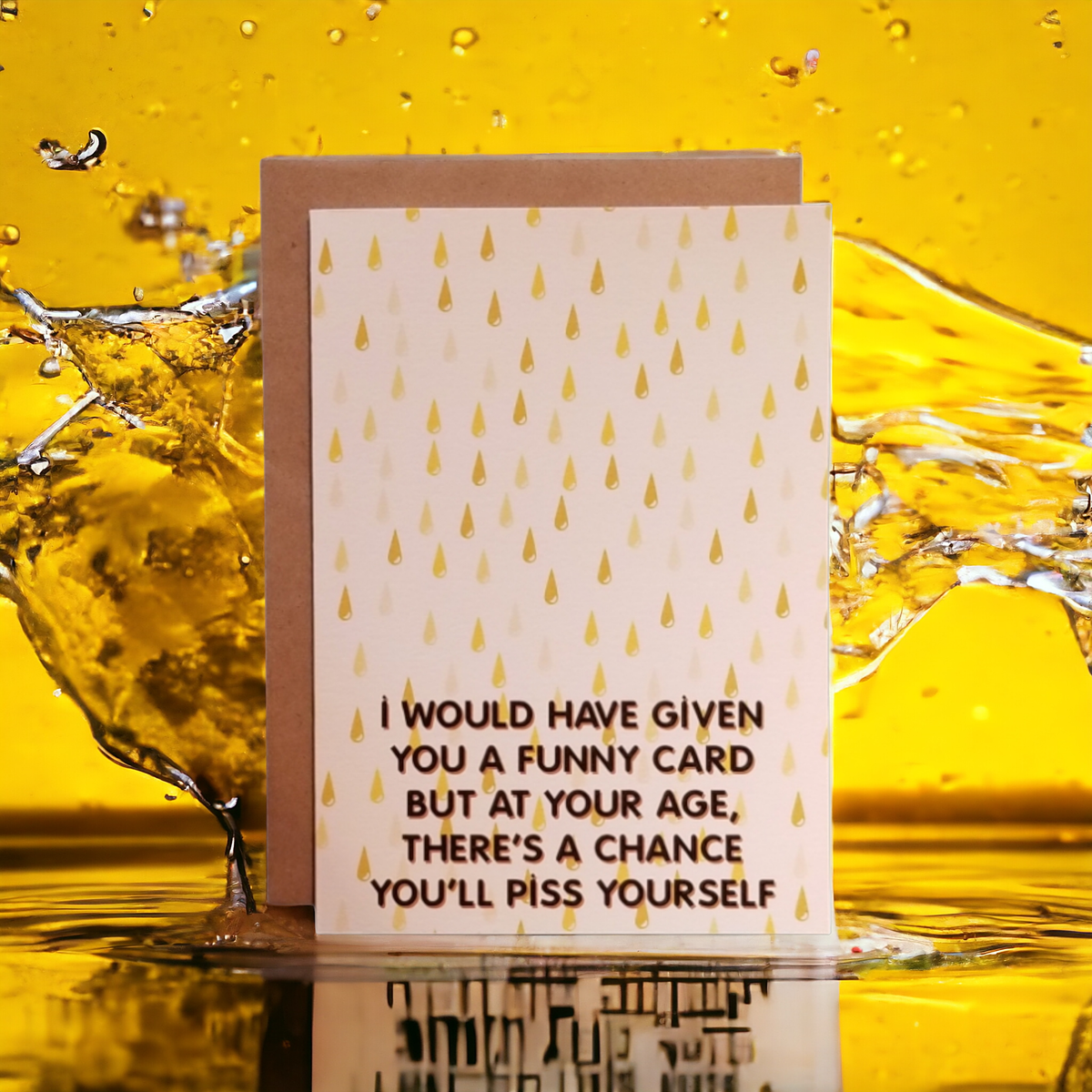 At Your Age There's a Chance You'll Piss Yourself - 5x7 Greeting Card