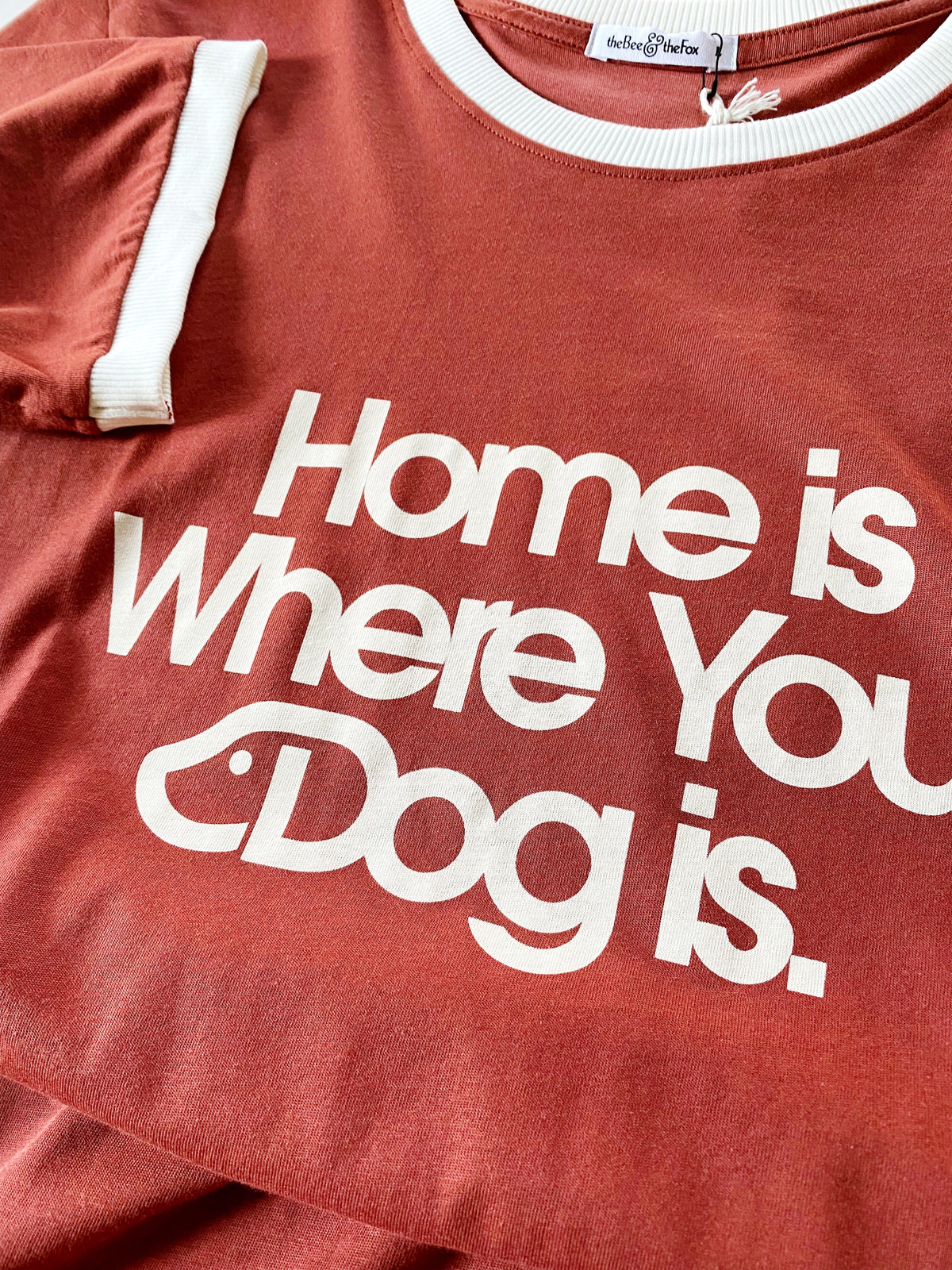 Home is Where Your Dog is | Fitted Ringer