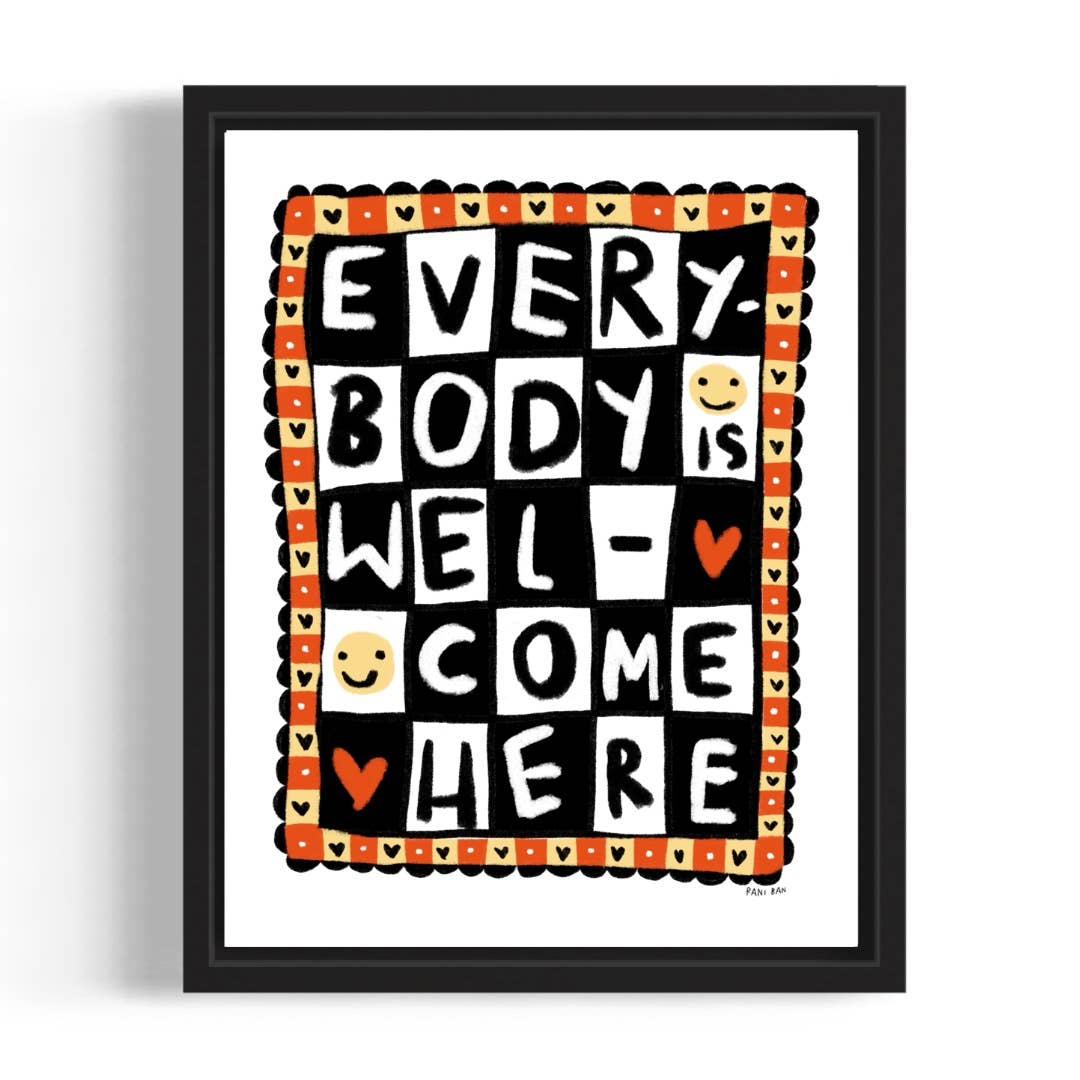 EVERYBODY IS WELCOME HERE Art Print: 8.5x11