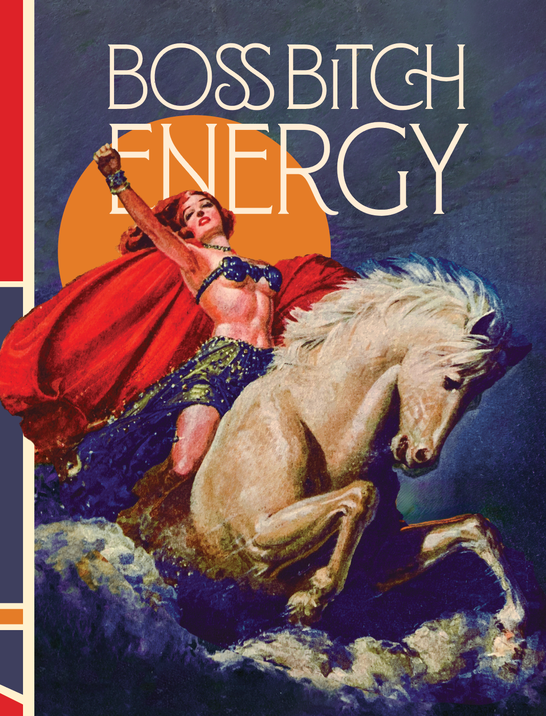 BOSS BITCH ENERGY! empowerment, courage, fun