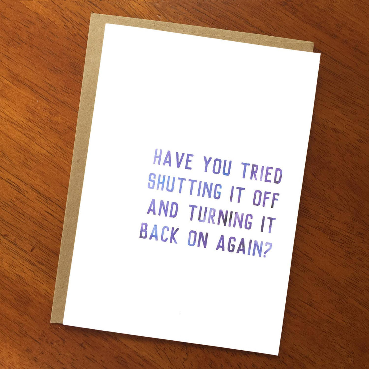 Have You Tried Shutting It Off &amp; Turning It Back On Again?