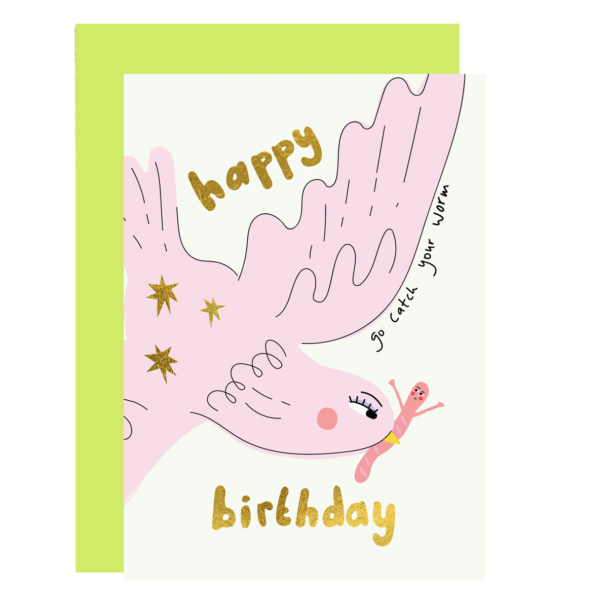 Go catch your worm - birthday card (gold foil finish)