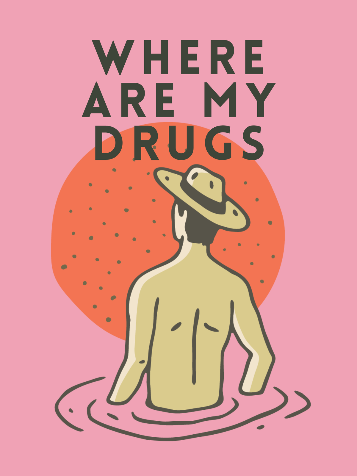 Where Are My Dr*gs? Giclee Print 8x10