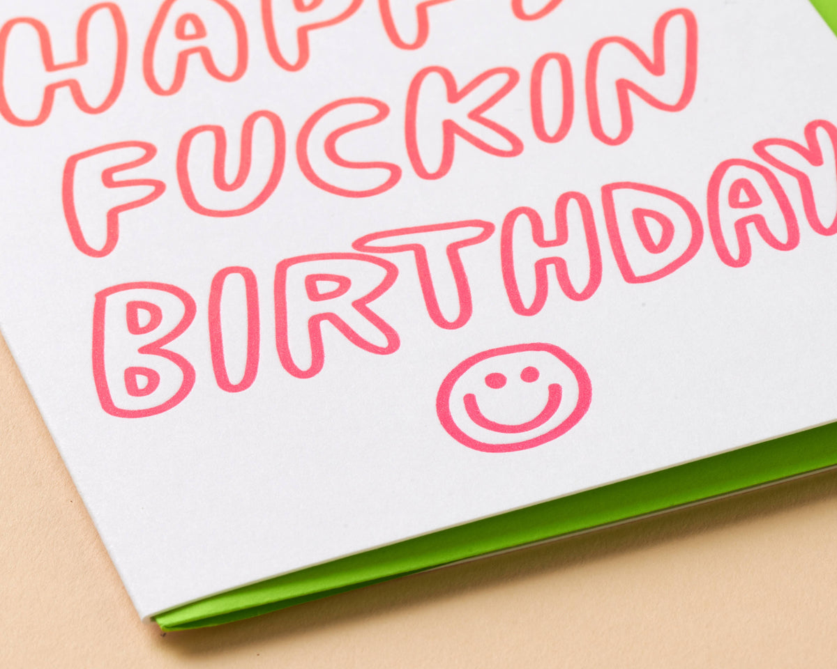 Happy Fuckin Birthday Letterpress Greeting Card