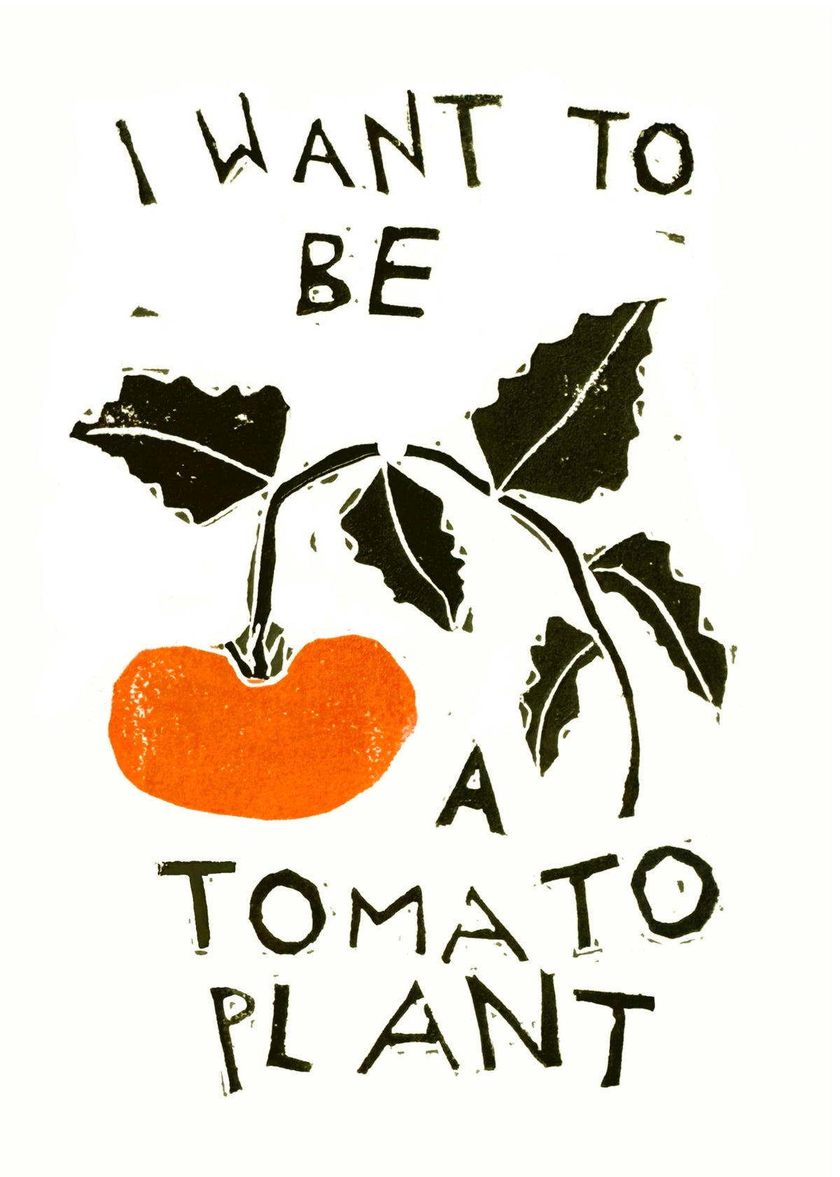 I WANT TO BE A TOMATO PLANT Art Print &amp; Poem