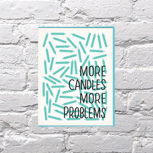 More Candles More Problems Birthday Card