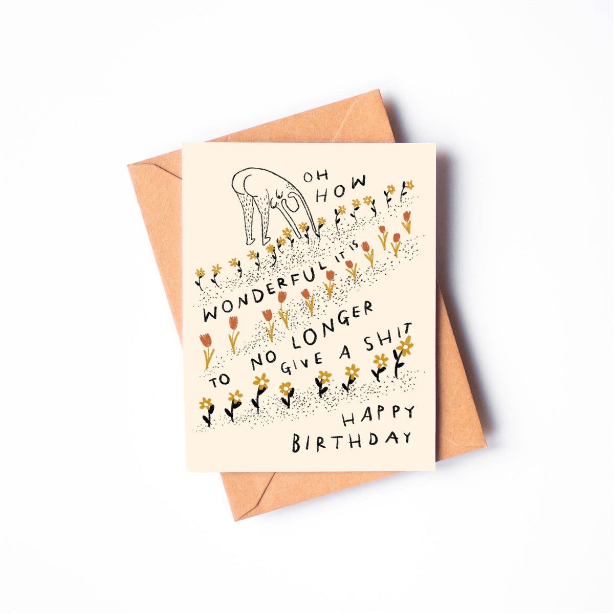 HOW WONDERFUL IT IS TO NO LONGER GIVE A SHIT Birthday Card